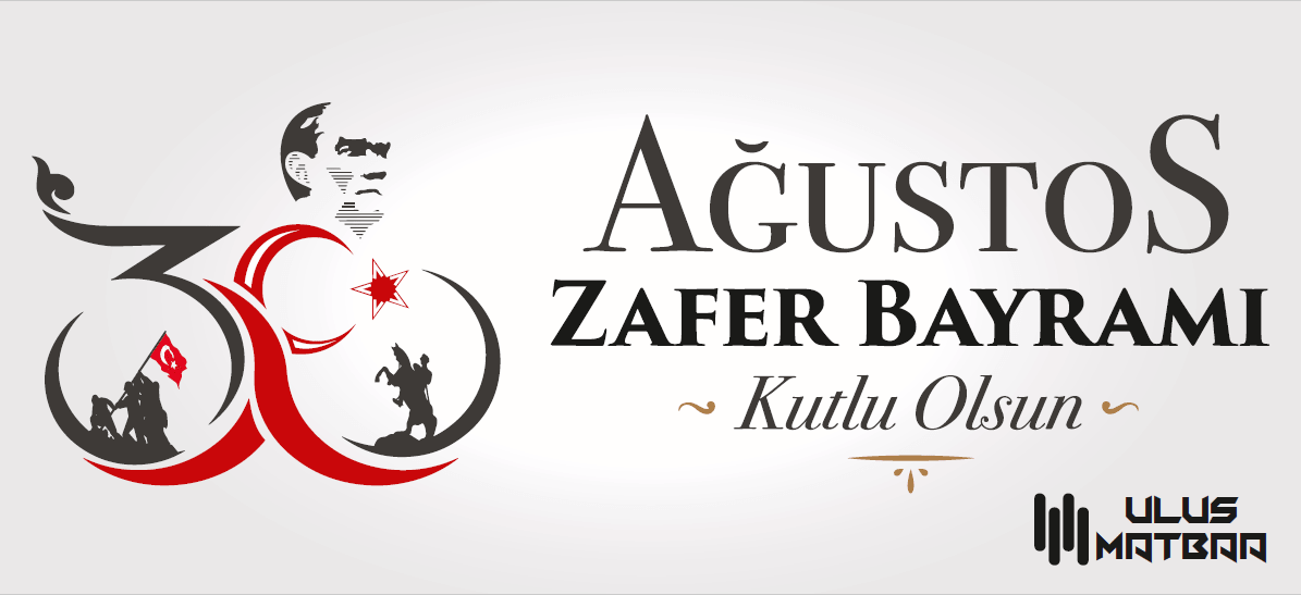 30 ağustos zafer bayramı Ulus Matbaa